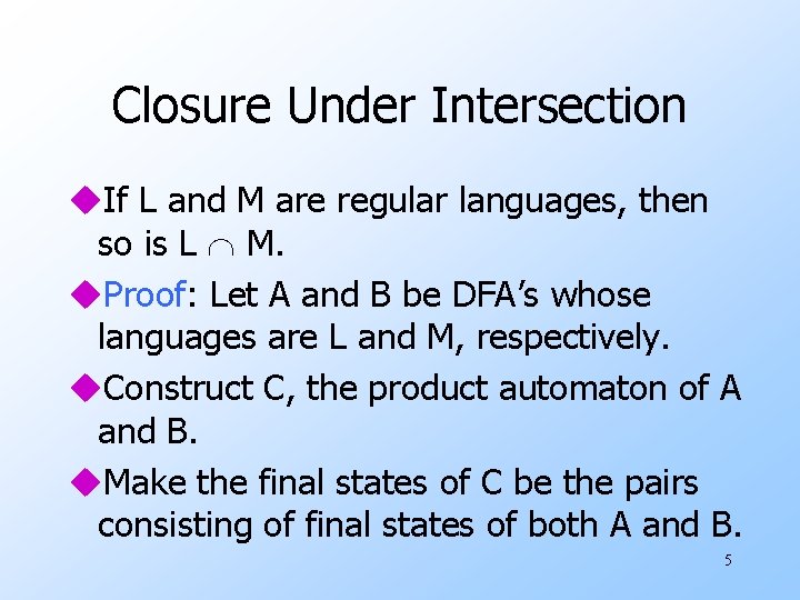 Closure Under Intersection u. If L and M are regular languages, then so is