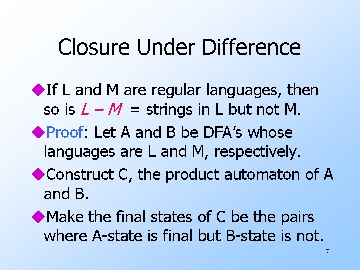 Closure Under Difference u. If L and M are regular languages, then so is