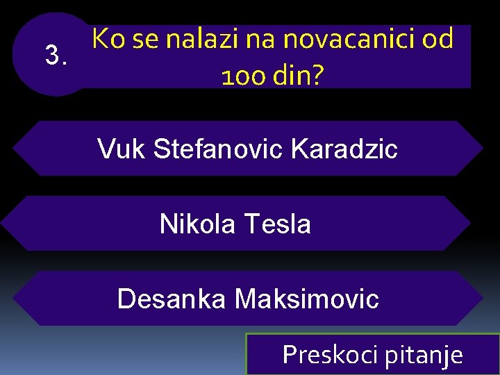 Ko se nalazi na novacanici od 3. 100 din? Vuk Stefanovic Karadzic Nikola Tesla