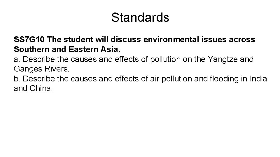 Standards SS 7 G 10 The student will discuss environmental issues across Southern and