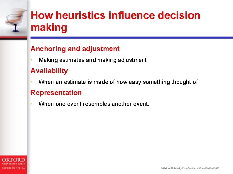 How heuristics influence decision making Anchoring and adjustment • Making estimates and making adjustment