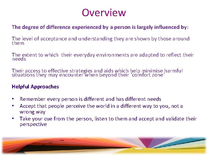 Overview The degree of difference experienced by a person is largely influenced by: The