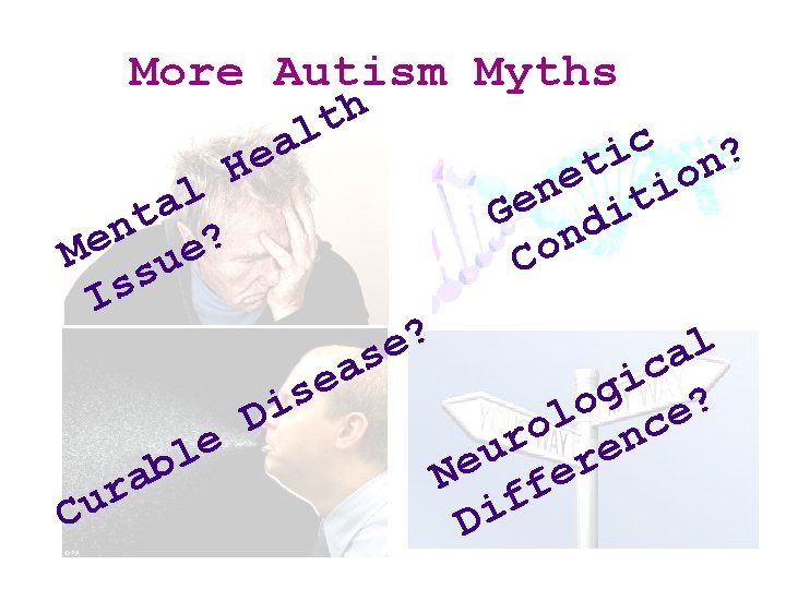 More Autism Myths h t l c ? i n t o e i