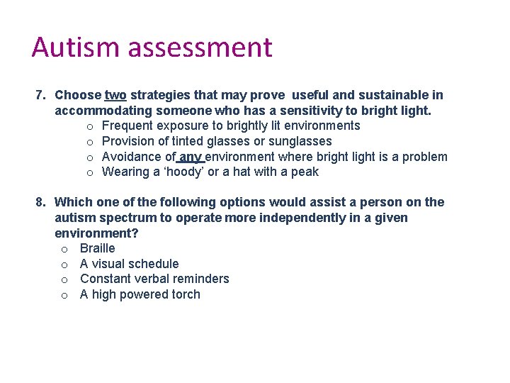 Autism assessment 7. Choose two strategies that may prove useful and sustainable in accommodating