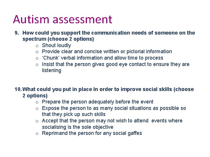 Autism assessment 9. How could you support the communication needs of someone on the