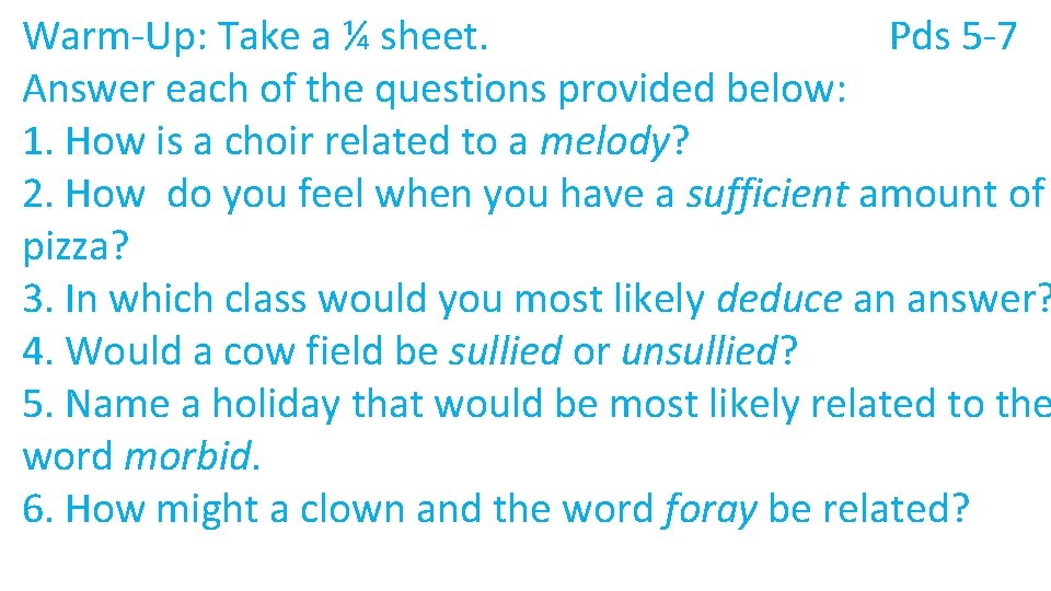 Warm-Up: Take a ¼ sheet. Pds 5 -7 Answer each of the questions provided