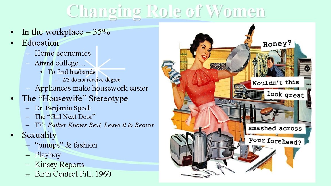 Changing Role of Women • In the workplace – 35% • Education – Home