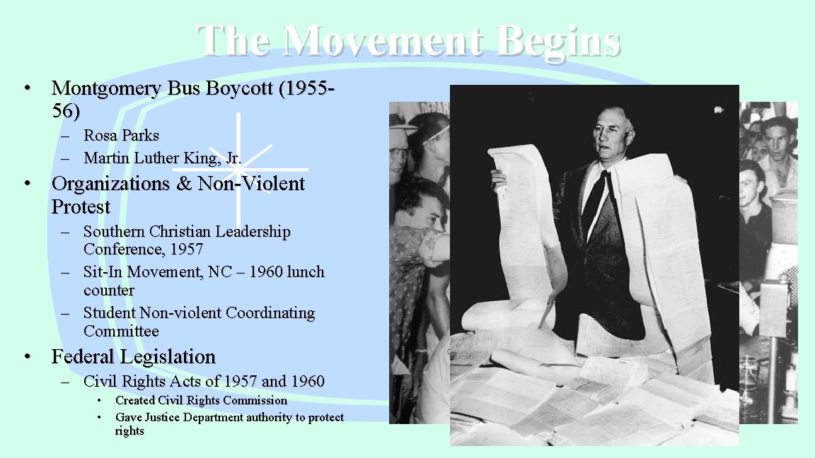 The Movement Begins • Montgomery Bus Boycott (195556) – Rosa Parks – Martin Luther