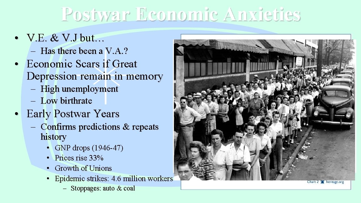 Postwar Economic Anxieties • V. E. & V. J but… – Has there been