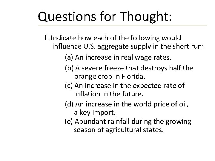 Questions for Thought: 1. Indicate how each of the following would influence U. S. Questions for Thought: 1. Indicate how each of the following would influence U. S.