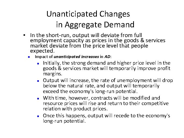 Unanticipated Changes in Aggregate Demand • In the short-run, output will deviate from full Unanticipated Changes in Aggregate Demand • In the short-run, output will deviate from full