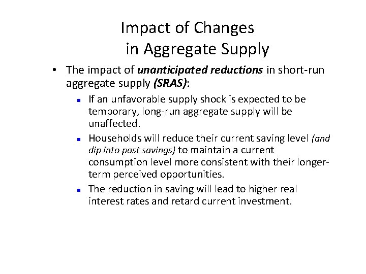 Impact of Changes in Aggregate Supply • The impact of unanticipated reductions in short-run Impact of Changes in Aggregate Supply • The impact of unanticipated reductions in short-run