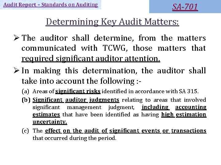 Audit Report – Standards on Auditing SA-701 Determining Key Audit Matters: Ø The auditor Audit Report – Standards on Auditing SA-701 Determining Key Audit Matters: Ø The auditor