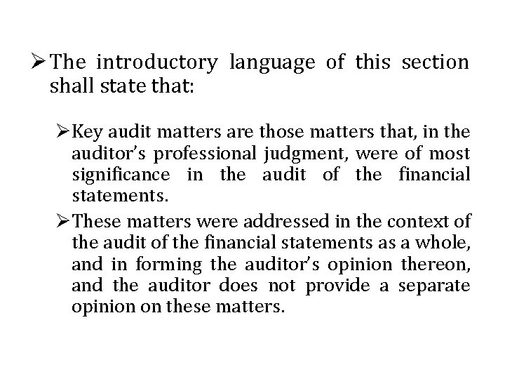 Ø The introductory language of this section shall state that: ØKey audit matters are Ø The introductory language of this section shall state that: ØKey audit matters are