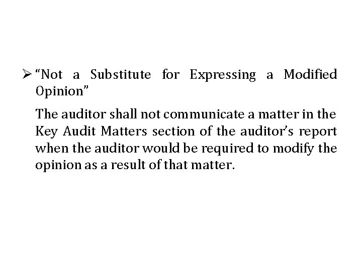 Ø “Not a Substitute for Expressing a Modified Opinion” The auditor shall not communicate Ø “Not a Substitute for Expressing a Modified Opinion” The auditor shall not communicate