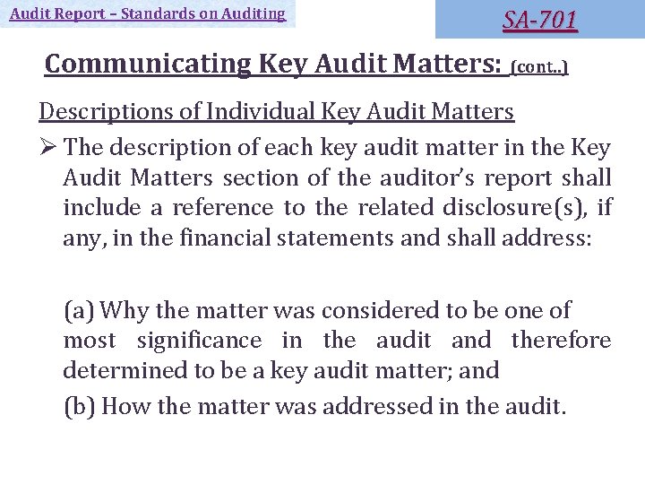 Audit Report – Standards on Auditing SA-701 Communicating Key Audit Matters: (cont. . ) Audit Report – Standards on Auditing SA-701 Communicating Key Audit Matters: (cont. . )