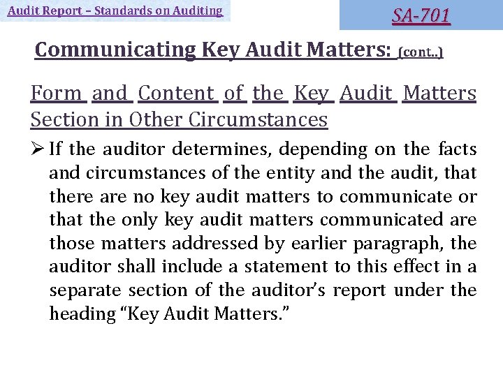 Audit Report – Standards on Auditing SA-701 Communicating Key Audit Matters: (cont. . ) Audit Report – Standards on Auditing SA-701 Communicating Key Audit Matters: (cont. . )