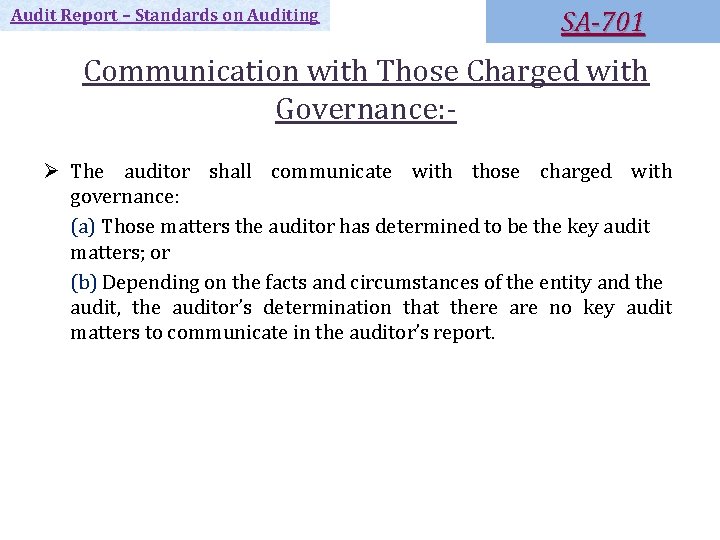 Audit Report – Standards on Auditing SA-701 Communication with Those Charged with Governance: Ø Audit Report – Standards on Auditing SA-701 Communication with Those Charged with Governance: Ø