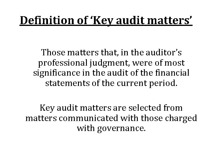Definition of ‘Key audit matters’ Those matters that, in the auditor’s professional judgment, were Definition of ‘Key audit matters’ Those matters that, in the auditor’s professional judgment, were
