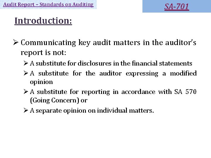 Audit Report – Standards on Auditing SA-701 Introduction: Ø Communicating key audit matters in Audit Report – Standards on Auditing SA-701 Introduction: Ø Communicating key audit matters in