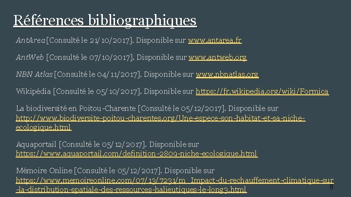 Références bibliographiques Ant. Area [Consulté le 21/10/2017]. Disponible sur www. antarea. fr Ant. Web
