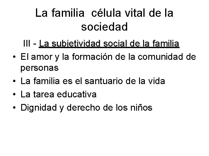 La familia célula vital de la sociedad • • III - La subjetividad social