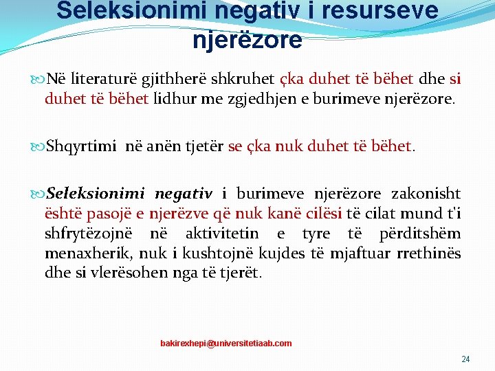 Seleksionimi negativ i resurseve njerëzore Në literaturë gjithherë shkruhet çka duhet të bëhet dhe Seleksionimi negativ i resurseve njerëzore Në literaturë gjithherë shkruhet çka duhet të bëhet dhe