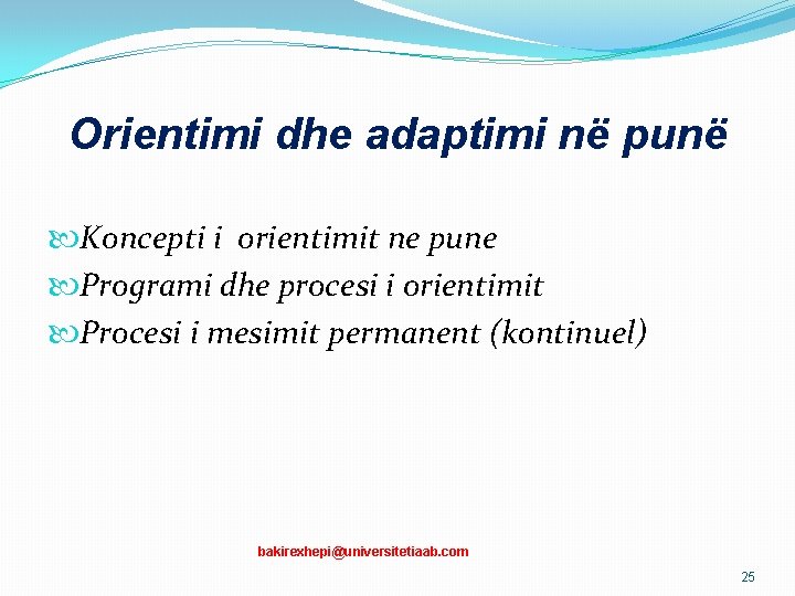 Orientimi dhe adaptimi në punë Koncepti i orientimit ne pune Programi dhe procesi i Orientimi dhe adaptimi në punë Koncepti i orientimit ne pune Programi dhe procesi i