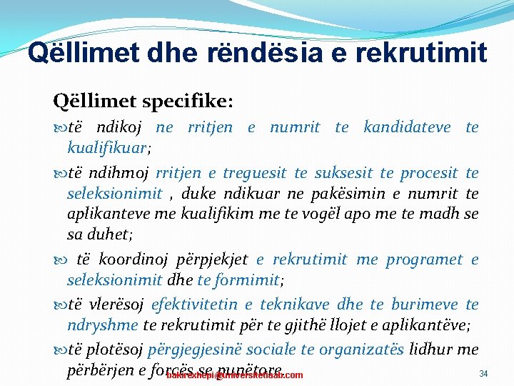 Qëllimet dhe rëndësia e rekrutimit Qëllimet specifike: të ndikoj ne rritjen e numrit te Qëllimet dhe rëndësia e rekrutimit Qëllimet specifike: të ndikoj ne rritjen e numrit te