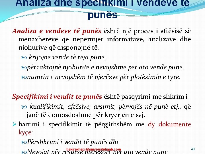 Analiza dhe specifikimi i vendeve të punës Analiza e vendeve të punës është një Analiza dhe specifikimi i vendeve të punës Analiza e vendeve të punës është një