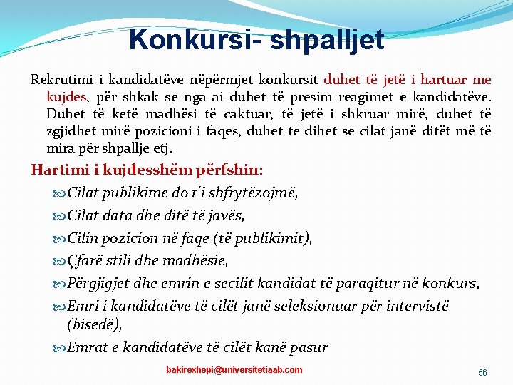Konkursi- shpalljet Rekrutimi i kandidatëve nëpërmjet konkursit duhet të jetë i hartuar me kujdes, Konkursi- shpalljet Rekrutimi i kandidatëve nëpërmjet konkursit duhet të jetë i hartuar me kujdes,