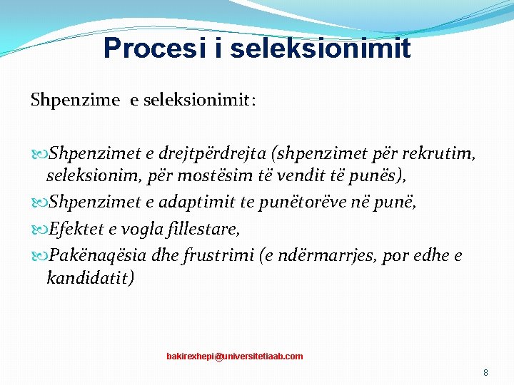 Procesi i seleksionimit Shpenzime e seleksionimit: Shpenzimet e drejtpërdrejta (shpenzimet për rekrutim, seleksionim, për Procesi i seleksionimit Shpenzime e seleksionimit: Shpenzimet e drejtpërdrejta (shpenzimet për rekrutim, seleksionim, për