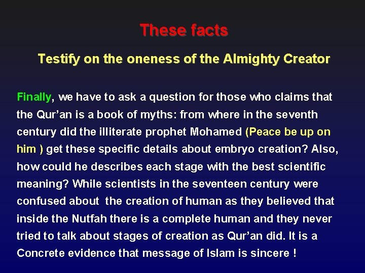 These facts Testify on the oneness of the Almighty Creator Finally, we have to