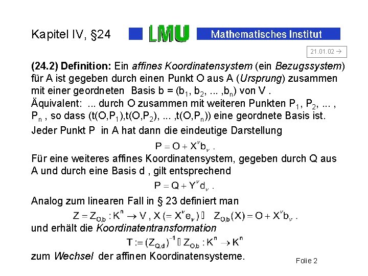 Kapitel IV, § 24 21. 02 (24. 2) Definition: Ein affines Koordinatensystem (ein Bezugssystem)