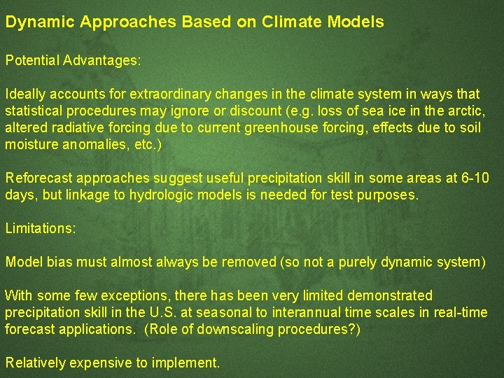 Dynamic Approaches Based on Climate Models Potential Advantages: Ideally accounts for extraordinary changes in Dynamic Approaches Based on Climate Models Potential Advantages: Ideally accounts for extraordinary changes in