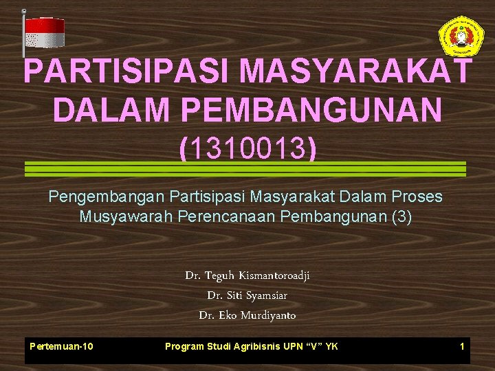 PARTISIPASI MASYARAKAT DALAM PEMBANGUNAN (1310013) Pengembangan Partisipasi Masyarakat Dalam Proses Musyawarah Perencanaan Pembangunan (3)