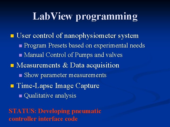 Lab. View programming n User control of nanophysiometer system Program Presets based on experimental