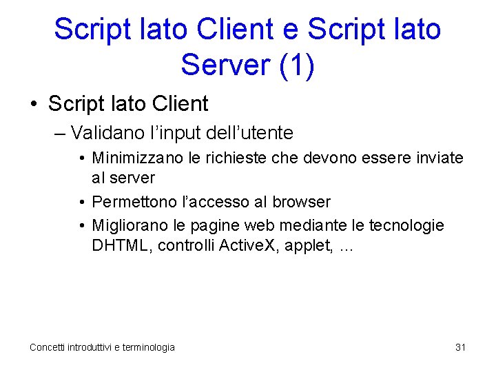 Script lato Client e Script lato Server (1) • Script lato Client – Validano