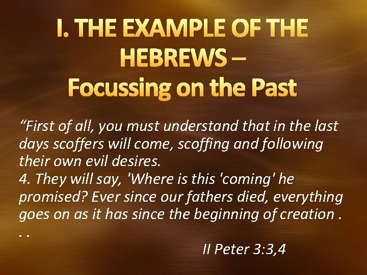 I. THE EXAMPLE OF THE HEBREWS – Focussing on the Past “First of all,
