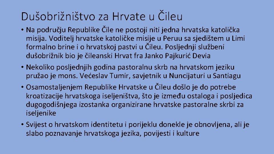 Dušobrižništvo za Hrvate u Čileu • Na području Republike Čile ne postoji niti jedna