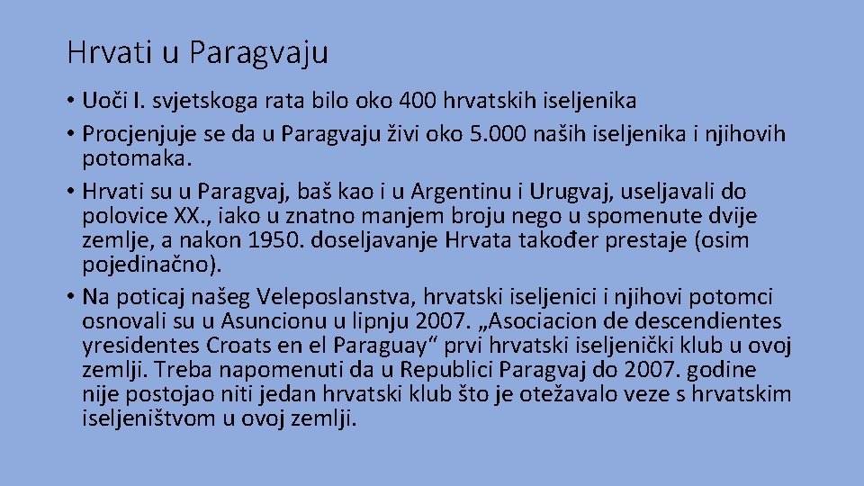 Hrvati u Paragvaju • Uoči I. svjetskoga rata bilo oko 400 hrvatskih iseljenika •