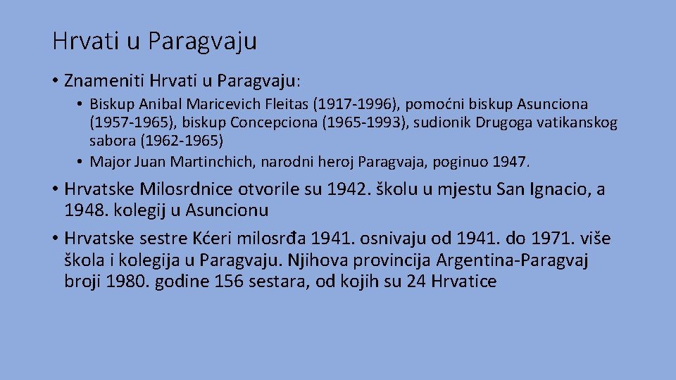Hrvati u Paragvaju • Znameniti Hrvati u Paragvaju: • Biskup Anibal Maricevich Fleitas (1917