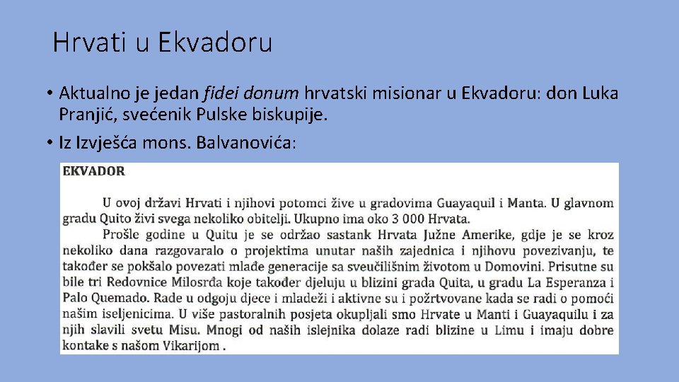 Hrvati u Ekvadoru • Aktualno je jedan fidei donum hrvatski misionar u Ekvadoru: don