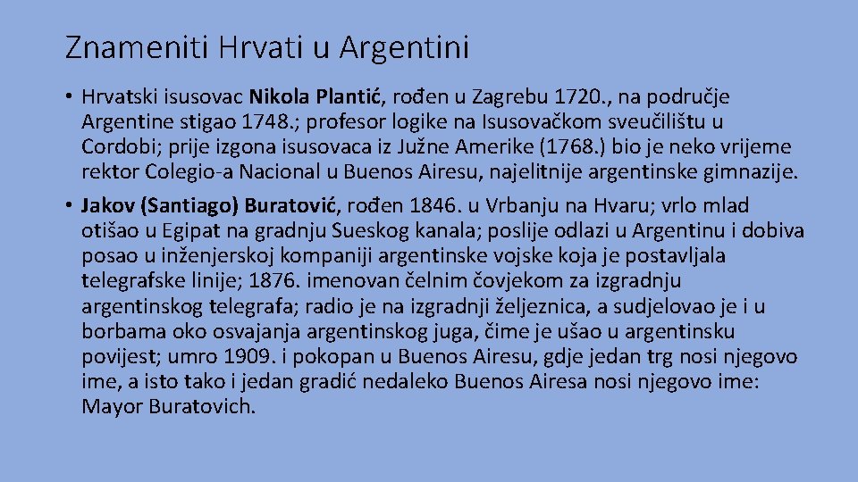 Znameniti Hrvati u Argentini • Hrvatski isusovac Nikola Plantić, rođen u Zagrebu 1720. ,