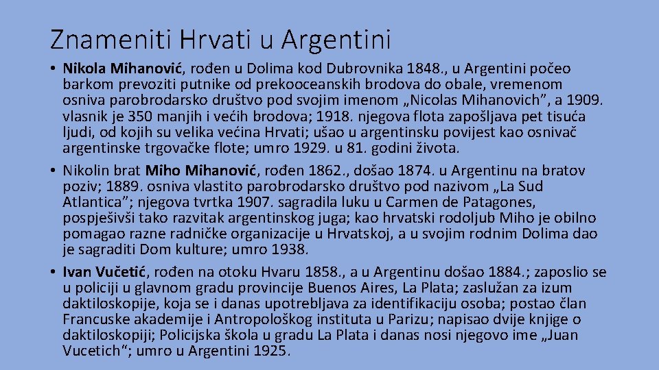 Znameniti Hrvati u Argentini • Nikola Mihanović, rođen u Dolima kod Dubrovnika 1848. ,