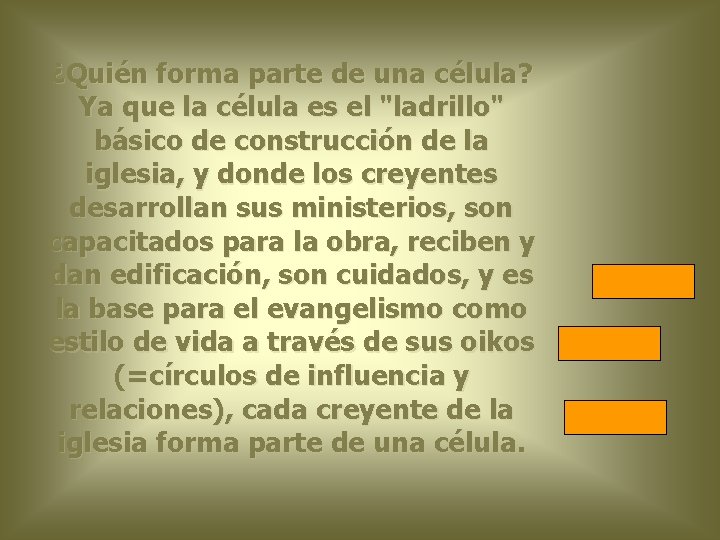 ¿Quién forma parte de una célula? Ya que la célula es el "ladrillo" básico