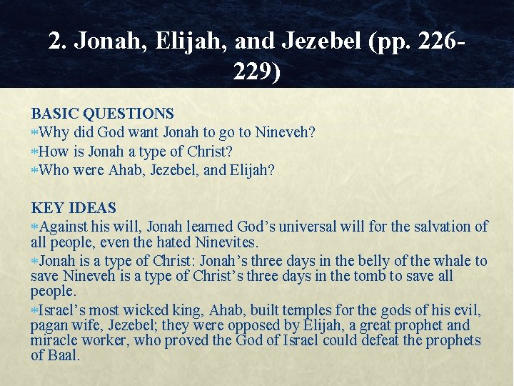 2. Jonah, Elijah, and Jezebel (pp. 226229) BASIC QUESTIONS Why did God want Jonah