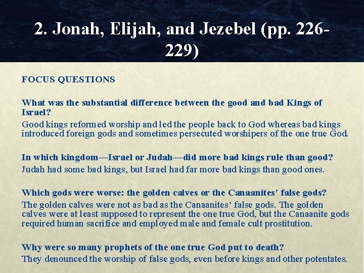 2. Jonah, Elijah, and Jezebel (pp. 226229) FOCUS QUESTIONS What was the substantial difference