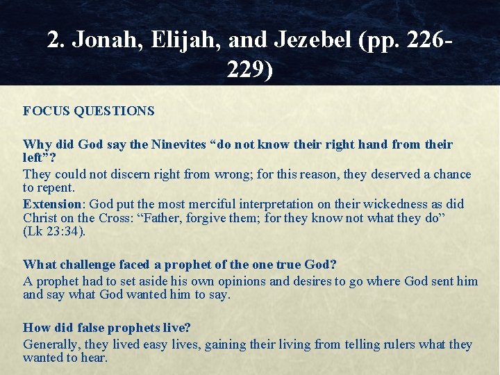 2. Jonah, Elijah, and Jezebel (pp. 226229) FOCUS QUESTIONS Why did God say the