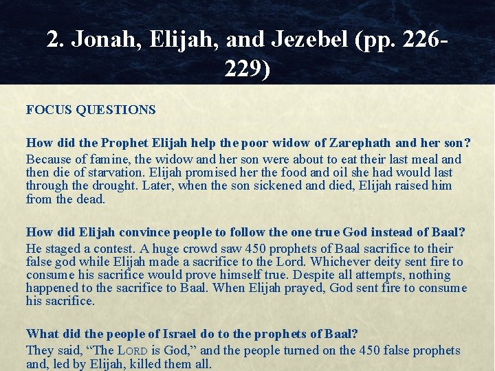 2. Jonah, Elijah, and Jezebel (pp. 226229) FOCUS QUESTIONS How did the Prophet Elijah